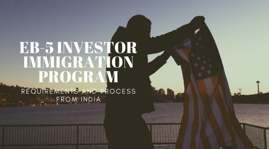 EB-5 Investor Immigration Program - Know EB-5 Visa Requirements And ...